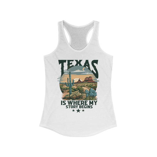 Texas is where my story begins  Racerback Tank
