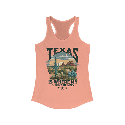 Texas is where my story begins  Racerback Tank